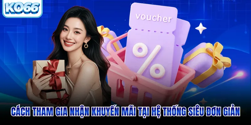 Cách tham gia nhận khuyến mãi KO66 trong siêu tốc