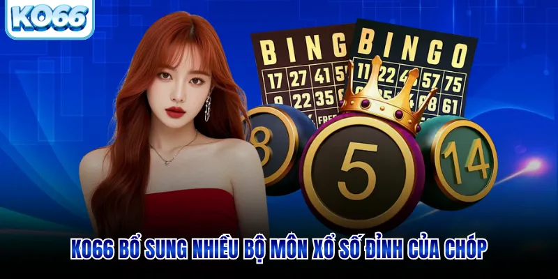 KO66 bổ sung nhiều bộ môn xổ số đỉnh của chóp