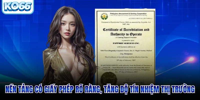 Nền tảng có giấy phép rõ ràng, tăng độ tín nhiệm thị trường