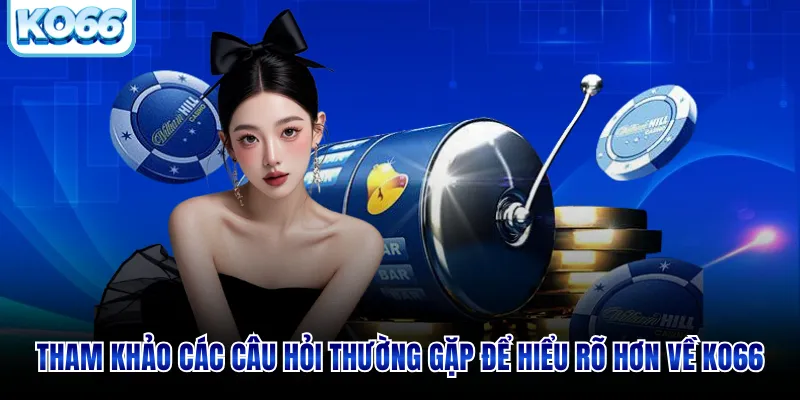 Tham khảo các câu hỏi thường gặp để hiểu rõ hơn thương hiệu